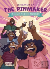 In Search Of The Pinmaker: A Fantasy Pin World Adventure