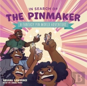 In Search Of The Pinmaker: A Fantasy Pin World Adventure