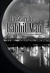 In Search Of The Rabbit Man