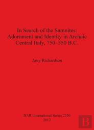 In Search Of The Samnites: Adornment And Identity In Archaic Central Italy 750-350 B.C.