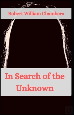 Bertrand.pt - In Search Of The Unknown Robert William Chambers