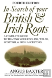 In Search Of Your British & Irish Roots. Fourth Edition