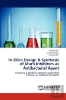 In-Silico Design & Synthesis Of Murb Inhibitors As Antibacterial Agent
