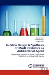 In-Silico Design & Synthesis Of Murb Inhibitors As Antibacterial Agent