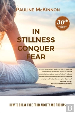 Bertrand.pt - In Stillness Conquer Fear: How To Break Free From Anxiety And Phobias Revised 30th Anniversary Edition
