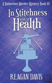 In Stitchness And In Health: A Knitoriou