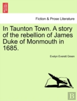 Bertrand.pt - In Taunton Town. A Story Of The Rebellio
