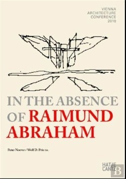 Bertrand.pt - In The Absence Of Raimund Abraham Vienna Architecture Conference 2010 /Anglais