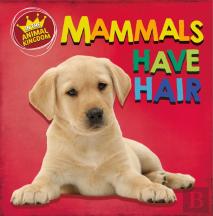 In The Animal Kingdom: Mammals Have Hair