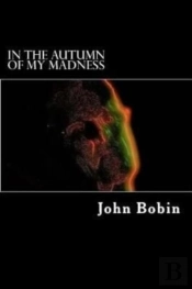 In The Autumn Of My Madness
