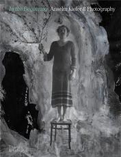 In the Beginning: Anselm Kiefer & Photography