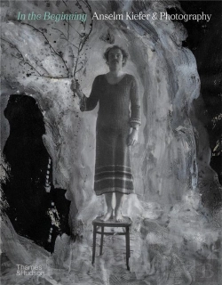 Bertrand.pt - In the Beginning: Anselm Kiefer & Photography