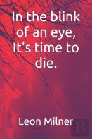 In The Blink Of An Eye, It'S Time To Die.