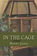 In The Cage- By Henry James(Annotated)