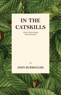 Bertrand.pt - In The Catskills - Selections From The Writings Of John Burroughs