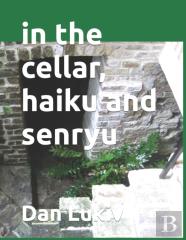 In The Cellar, Haiku And Senryu