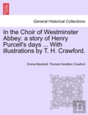 In The Choir Of Westminster Abbey: A Sto