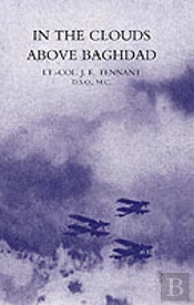 In The Clouds Above Baghdad: Being The Records Of An Air Commander