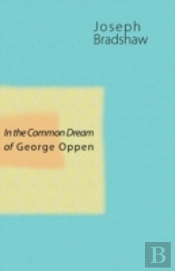 In The Common Dream Of George Oppen