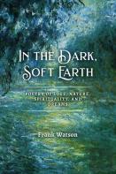 In The Dark, Soft Earth