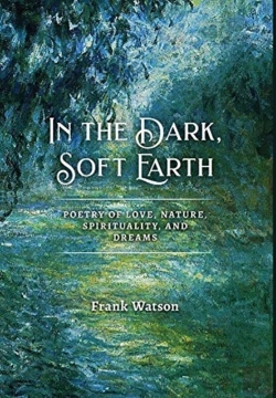Bertrand.pt - In The Dark, Soft Earth: Poetry Of Love,