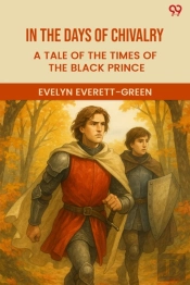 In The Days Of Chivalrya Tale Of The Times Of The Black Prince (Edition1)