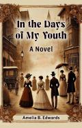 In The Days Of My Youth A Novel