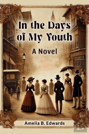 In The Days Of My Youth A Novel