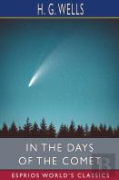 In The Days Of The Comet (Esprios Classics)
