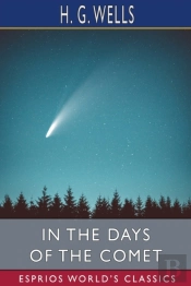 In The Days Of The Comet (Esprios Classics)