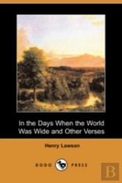 In The Days When The World Was Wide And Other Verses (Dodo Press)