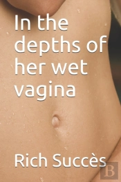 In The Depths Of Her Wet Vagina