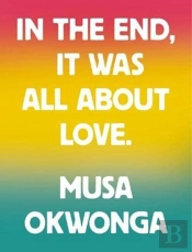 In The End, It Was All About Love