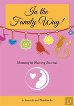 Bertrand.pt - In The Family Way! Mommy In Waiting Journal