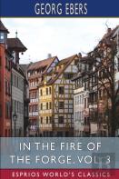 In The Fire Of The Forge, Vol. 3 (Esprios Classics)