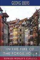 In The Fire Of The Forge, Vol. 4 (Esprios Classics)