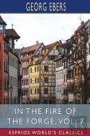 In The Fire Of The Forge, Vol. 7 (Esprios Classics)