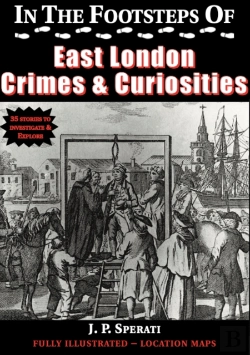 Bertrand.pt - In The Footsteps Of East London Crime & Curiosities