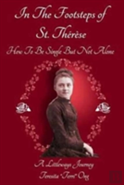 Bertrand.pt - In The Footsteps Of St. Therese - How To Be Single But Not Alone