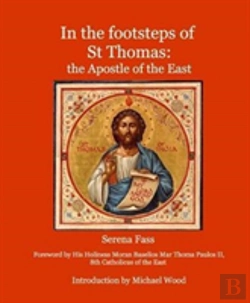 Bertrand.pt - In The Footsteps Of St Thomas: The Apostle Of The East