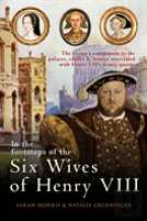In The Footsteps Of The Six Wives Of Henry Viii