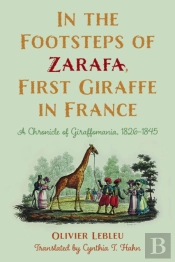 In The Footsteps Of Zarafa, First Giraffe In France