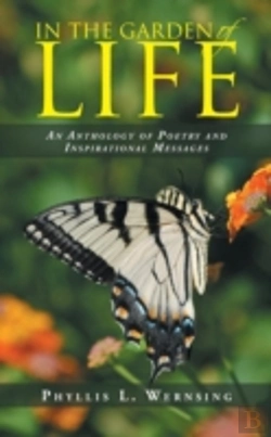 Bertrand.pt - In The Garden Of Life: An Anthology Of Poetry And Inspirational Messages