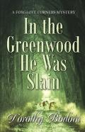In The Greenwood He Was Slain
