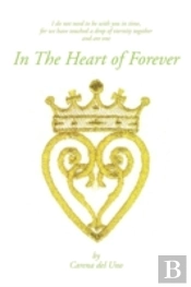 In The Heart Of Forever: I Do Not Need To Be With You In Time, For We Have Touched A Drop Of Eternity Together And Are One