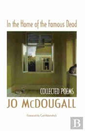 In The Home Of The Famous Dead: Collected Poems