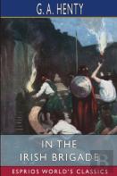 In The Irish Brigade (Esprios Classics)