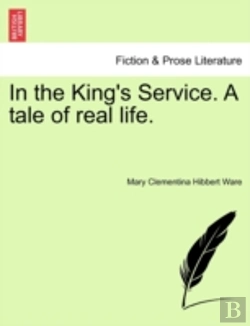 Bertrand.pt - In The King'S Service. A Tale Of Real Life.