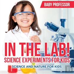 Bertrand.pt - In The Lab! Science Experiments For Kids Science And Nature For Kids