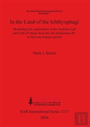 In The Land Of The Ichthyophagi: Modelling Fish Exploitation In The Arabian Gulf And Gulf Of Oman From The 5th Millennium Bc To The Late Islamic Perio